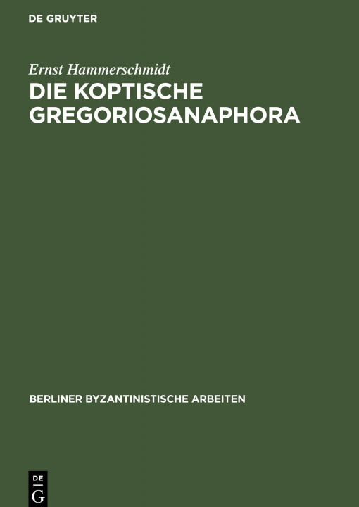 Knjiga Koptische Gregoriosanaphora Ernst Hammerschmidt