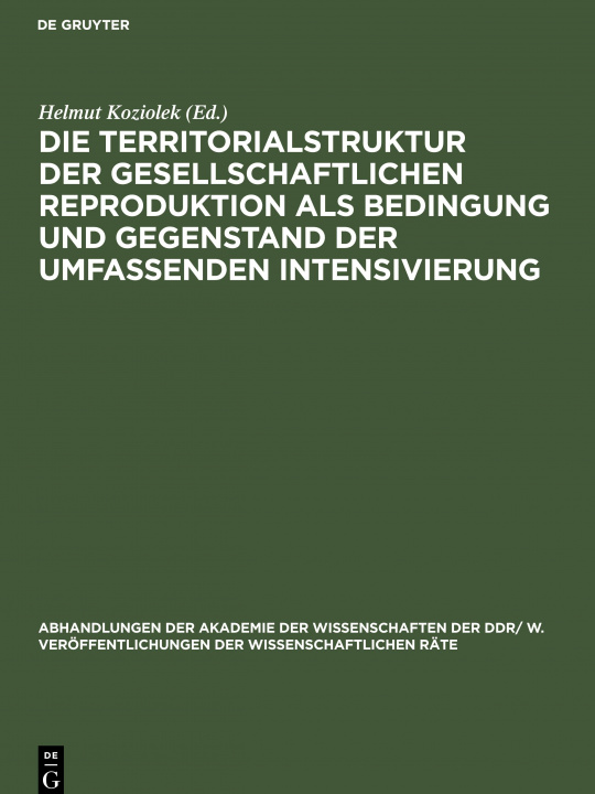 Könyv Territorialstruktur der gesellschaftlichen Reproduktion als Bedingung und Gegenstand der umfassenden Intensivierung 