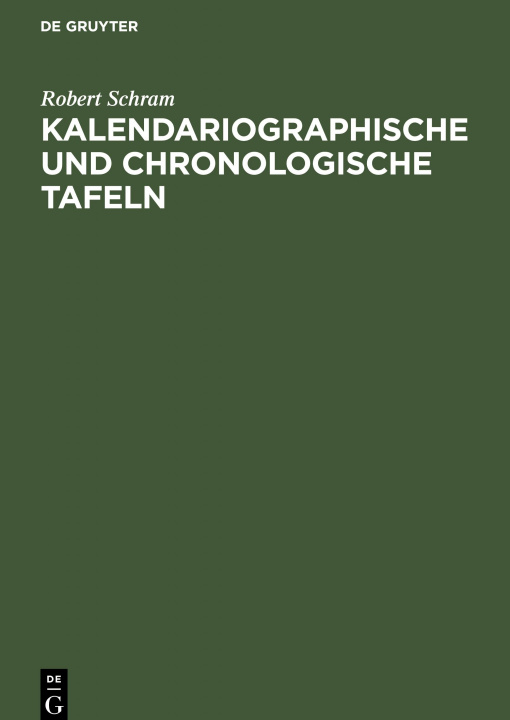Boek Kalendariographische und chronologische Tafeln Robert Schram