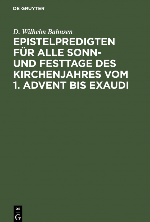 Könyv Epistelpredigten fur alle Sonn- und Festtage des Kirchenjahres vom 1. Advent bis Exaudi 
