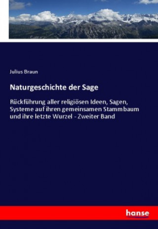 Kniha Naturgeschichte der Sage Julius Braun