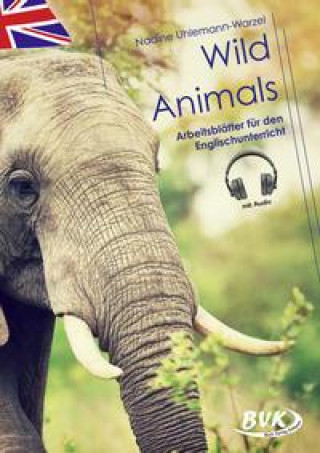 Kniha Wild Animals - Arbeitsblätter für den Englischunterricht (mit Audio) Sonja Thoenes
