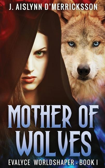 Βιβλίο Mother Of Wolves J. Aislynn d'Merricksson