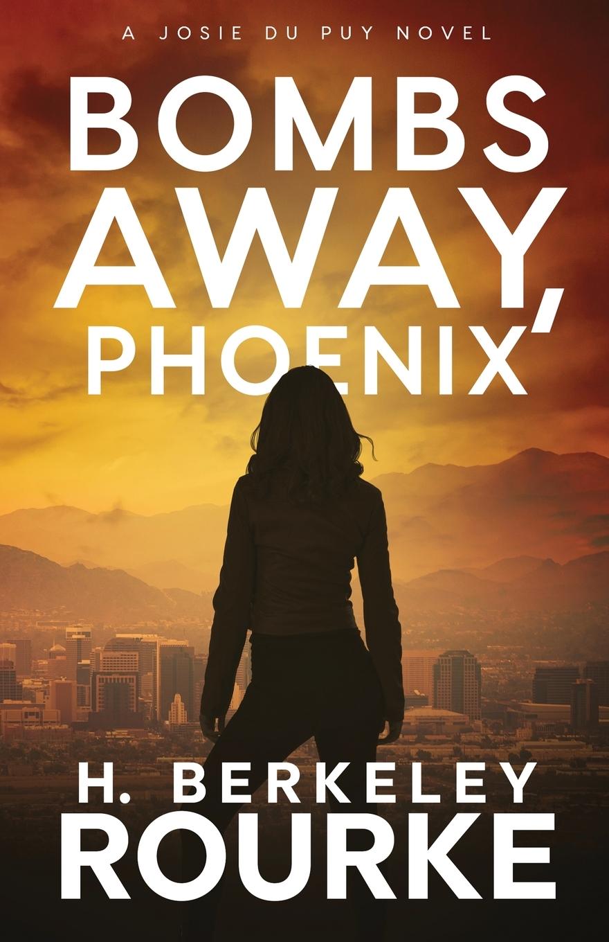 Buch Bombs Away, Phoenix H. Berkeley Rourke