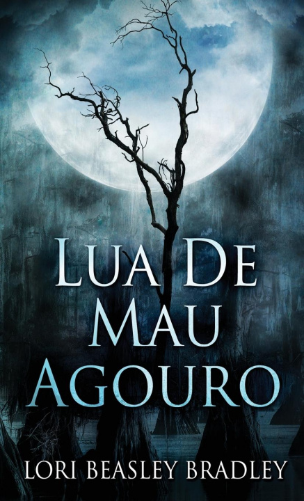 Knjiga Lua De Mau Agouro Lori Beasley Bradley