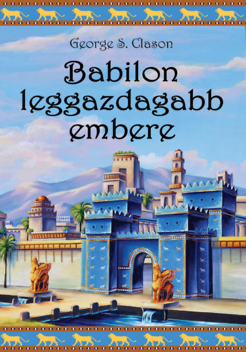 Könyv Babilon leggazdagabb embere George S. Clason