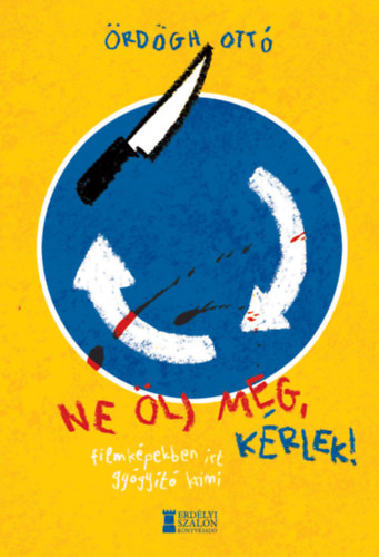 Книга Ne ölj meg, kérlek! Ördögh Ottó
