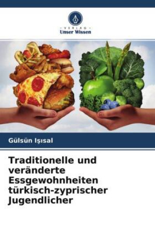 Boek Traditionelle und veränderte Essgewohnheiten türkisch-zyprischer Jugendlicher Gülsün Isisal