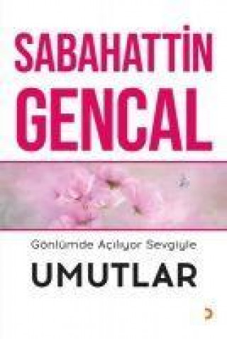 Boek Gönlümde Aciliyor Sevgiyle Umutlar 