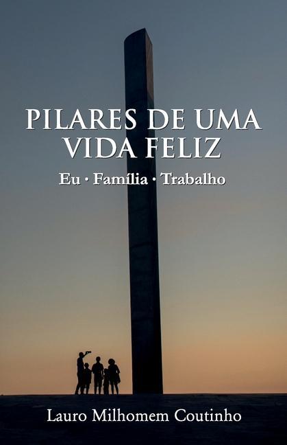Boek Pilares de Uma Vida Feliz: Eu-Família-Trabalho 