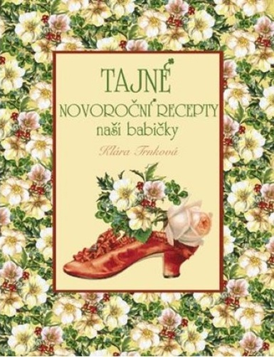 Kniha Tajné novoroční recepty naší babičky Klára Trnková