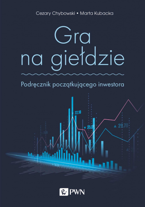 Kniha Gra na giełdzie. Podręcznik początkującego inwestora Cezary Chybowski
