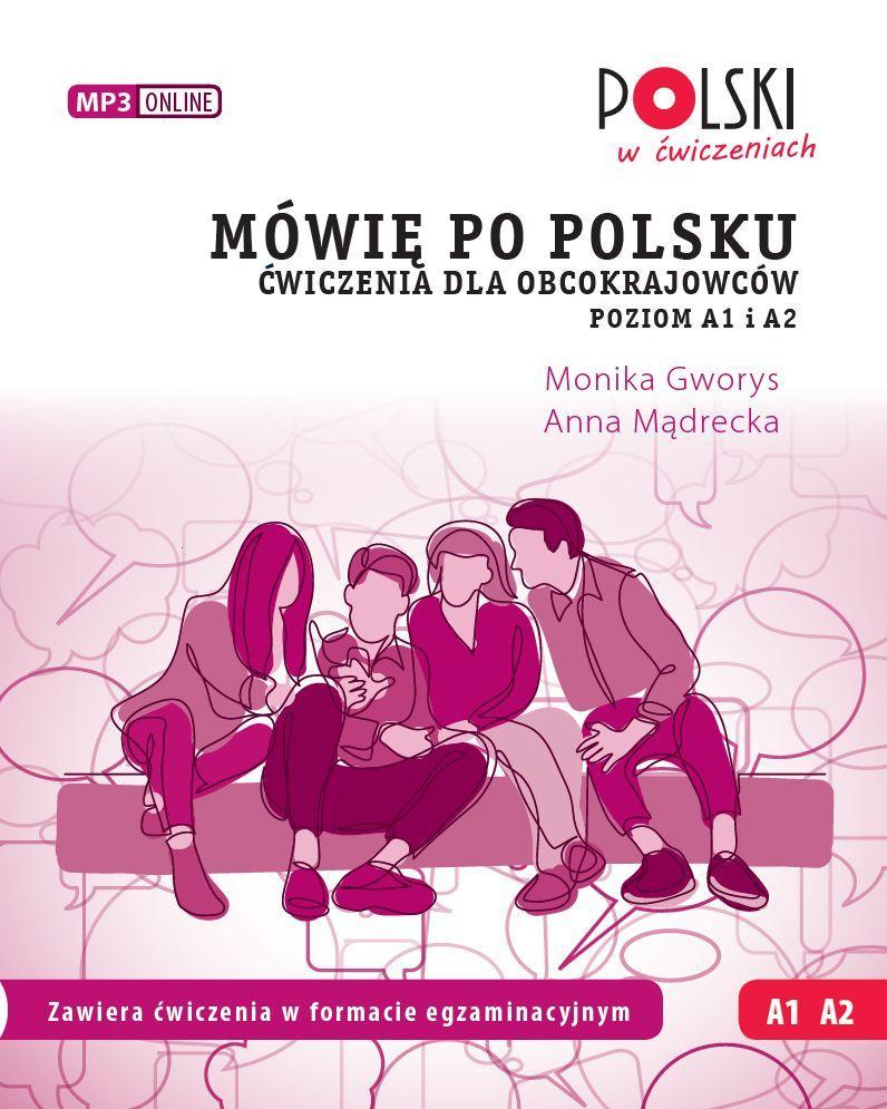 Kniha Mowie po polsku. Cwiczenia dla obcokrajowcow. Poziom A1 i A2 Monika Gworys