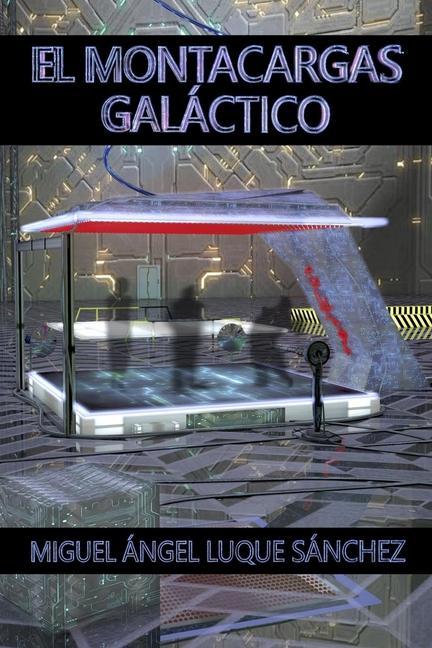 Книга montacargas galactico Miguel ángel luque sanchez