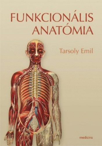 Livro Funkcionális anatómia Tarsoly Emil (szerk.)