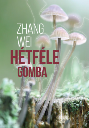 Libro Hétféle gomba Zhang Wei