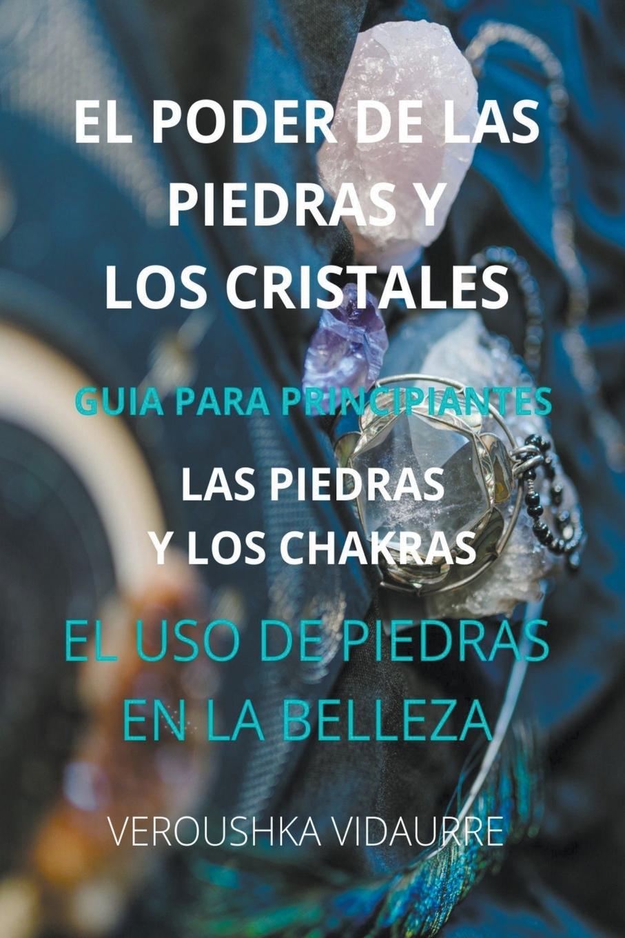 Книга poder de las piedras y los cristales Veroushka Vidaurre