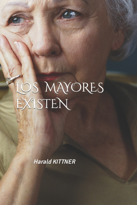 Knjiga Mayores Existen KITTNER Harald KITTNER