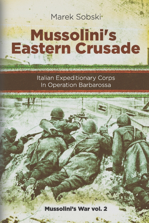 Carte Mussolini's Eastern Crusade Sobski Marek Sobski