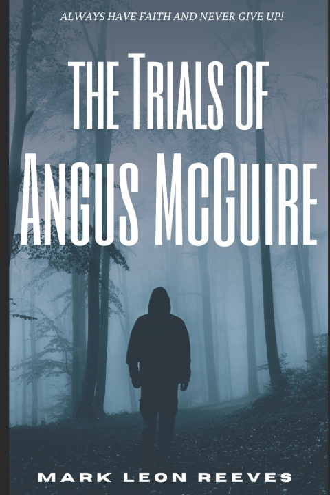 Βιβλίο Trials Of Angus McGuire Reeves Mark Leon Reeves