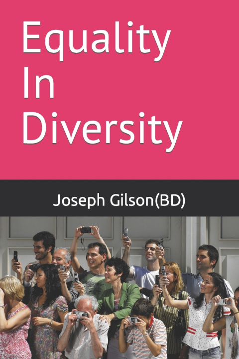 Knjiga Equality In Diversity Gilson BD Joseph Gilson BD