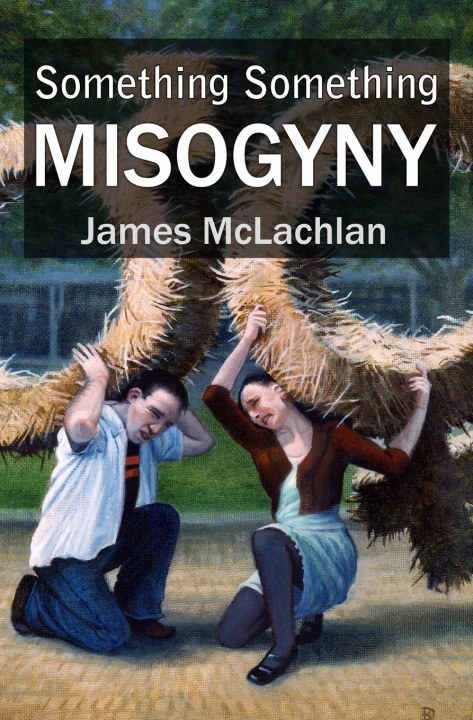 Knjiga Something Something Misogyny McLachlan James McLachlan