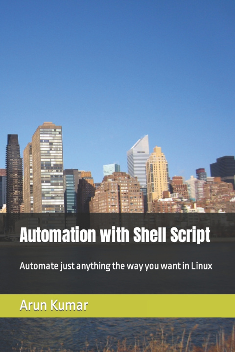 Knjiga Automation with Shell Script Kumar Arun Kumar