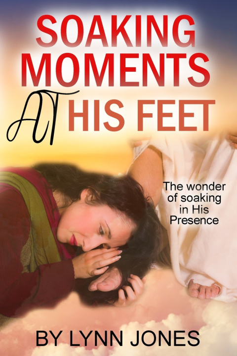 Βιβλίο Soaking Moments At His Feet Jones Lynn Jones