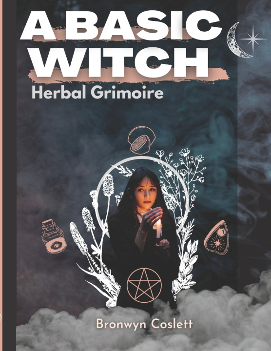 Knjiga BASIC WITCH Herbal Grimoire Coslett Bronwyn Coslett