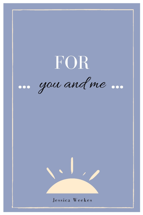 Knjiga For You and Me Jessica Weekes