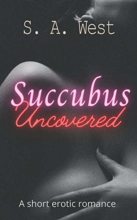 Knjiga Succubus Uncovered West S. A. West