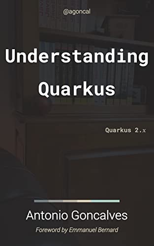 Book Understanding Quarkus Goncalves Antonio Goncalves