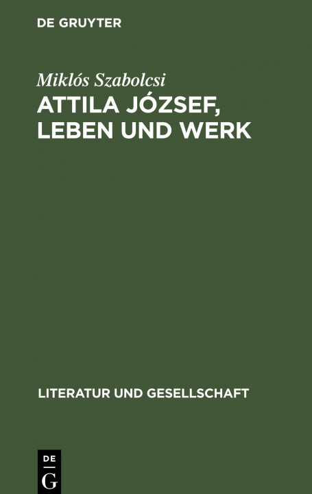 Carte Attila Jozsef, Leben und Werk 