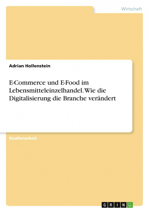 Kniha E-Commerce und E-Food im Lebensmitteleinzelhandel. Wie die Digitalisierung die Branche verändert 