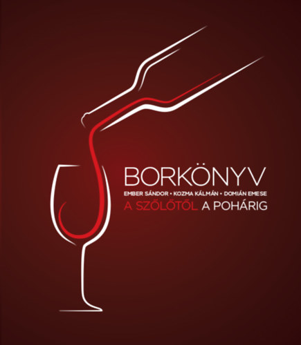 Книга Borkönyv - A szőlőtől a pohárig Ember Sándor