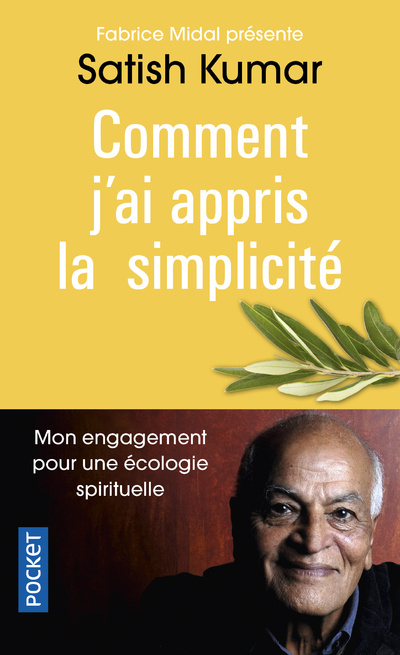 Kniha Comment j'ai appris la simplicité - Mon engagement pour une écologie spirituelle Satish Kumar