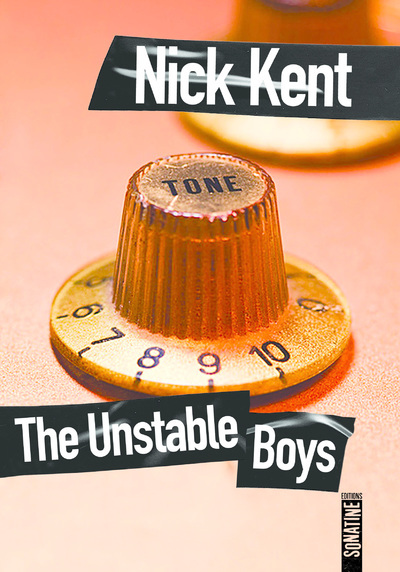 Kniha The Unstable Boys Nick Kent
