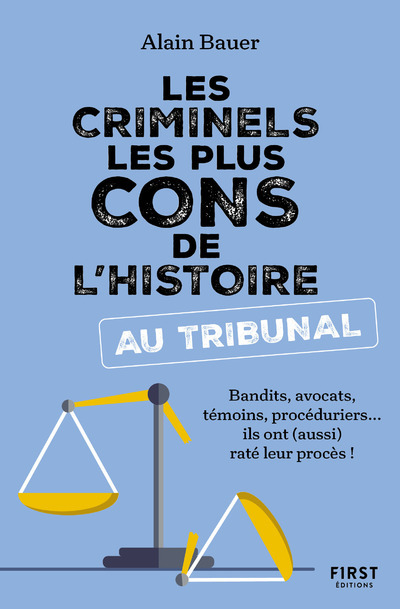 Könyv Les Criminels les plus cons de l histoire au tribunal Alain Bauer