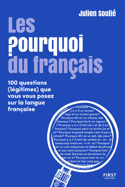 Book Les Pourquoi du français - 100 questions (légitimes) que vous vous posez sur la langue française Julien Soulié