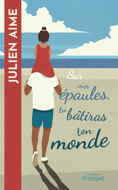 Book Sur mes épaules, tu bâtiras ton monde Julien Aime