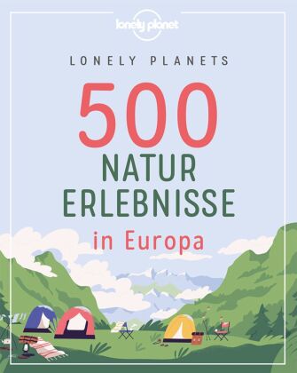 Könyv Lonely Planets 500 Naturerlebnisse in Europa Jens Bey