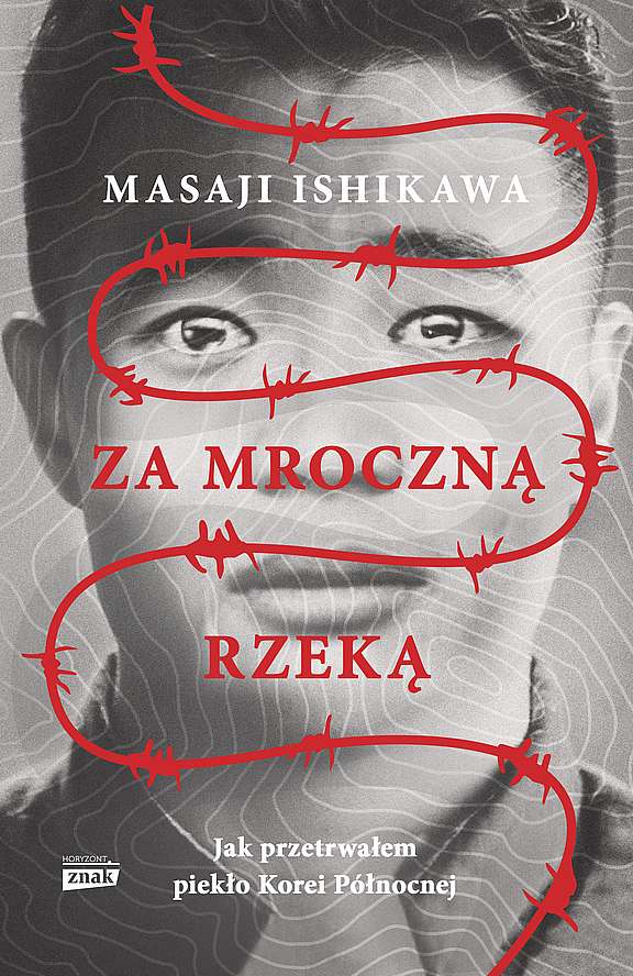 Könyv Za mroczną rzeką. Jak przetrwałem piekło Korei Północnej wyd. kieszonkowe Masaji Ishikawa