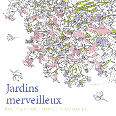 Kniha Jardins merveilleux - Une aventure florale à colorier Sara Muzio