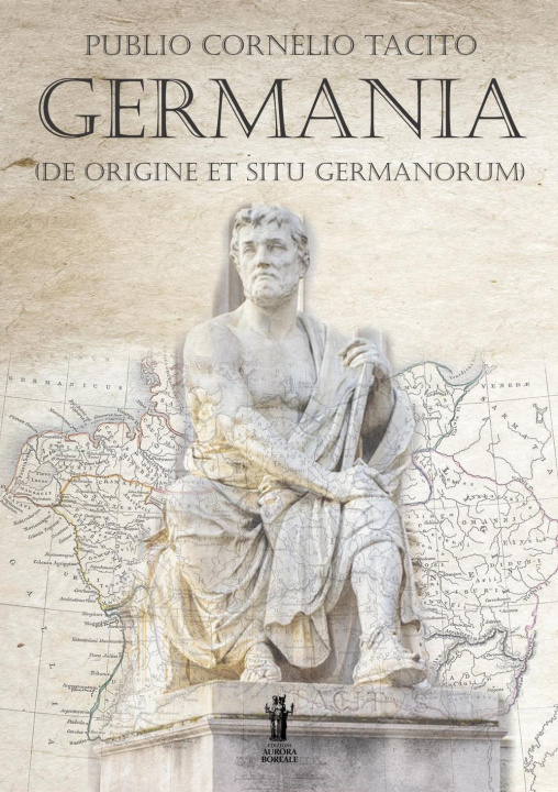 Kniha Germania (De origine et situ Germanorum) Publio Cornelio Tacito