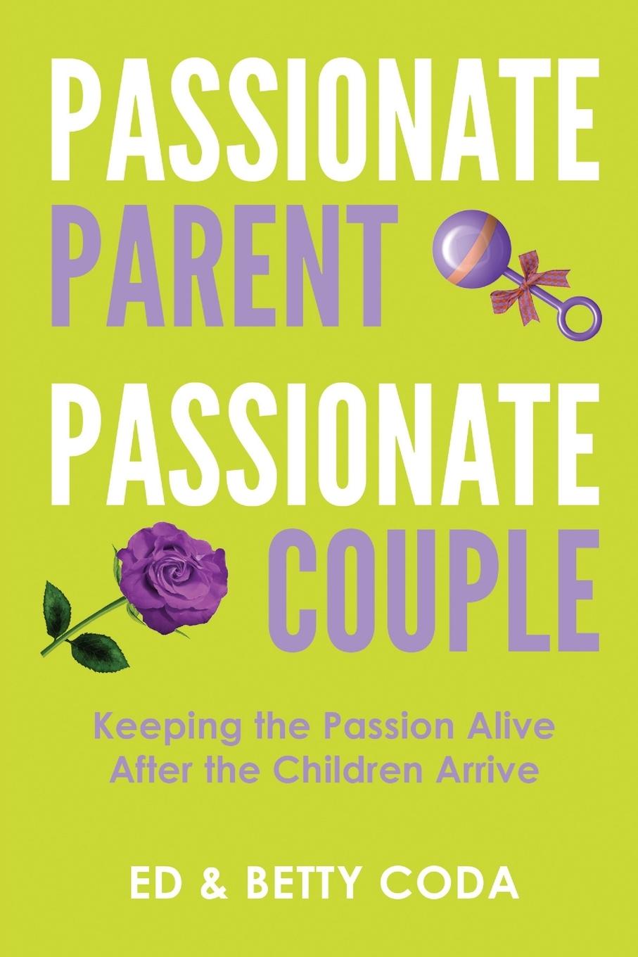 Knjiga Passionate Parent Passionate Couple Ed & Betty Coda