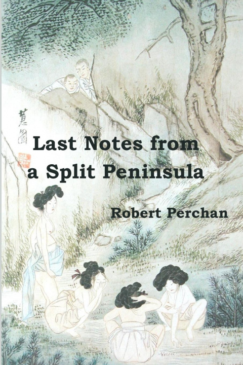 Knjiga Last Notes from A Split Peninsula ROBERT PERCHAN