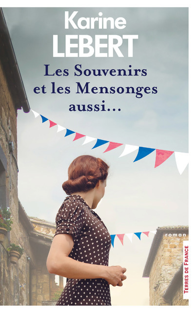 Könyv Les Souvenirs et les mensonges aussi... Karine Lebert