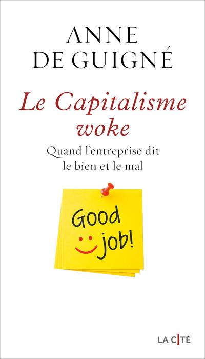 Könyv Le Capitalisme woke - Quand l'entreprise dit le bien et le mal Anne de Guigné