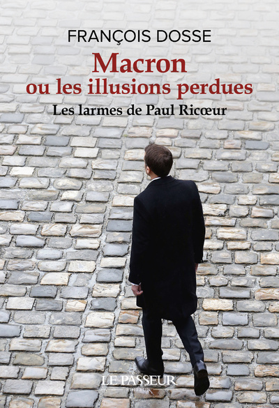 Libro Macron ou les illusions perdues - Les larmes de Paul Ricoeur François Dosse