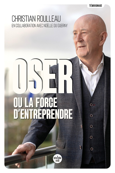 Knjiga Osez ou la force d'entreprendre Christian Roulleau
